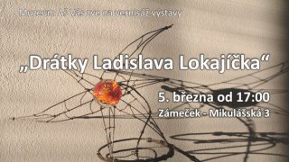Drátky Ladislava Lokajíčka
